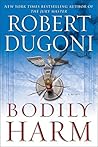 Bodily Harm by Robert Dugoni Bodily Harm by Robert Dugoni