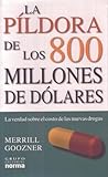 La Pildora De Los 800 Millones De Dolares/the 800 Million Dollar Pill (Spanish Edition)