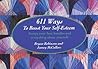 611 Ways to Boost Your Self Esteem: Accept Your Love Handles and Everything About Yourself 611 Ways to Boost Your Self Esteem: Accept Your Love Handles and Everything About Yourself
