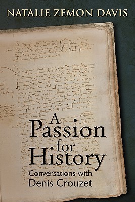 A Passion for History: Conversations with Denis Crouzet (Paperback)