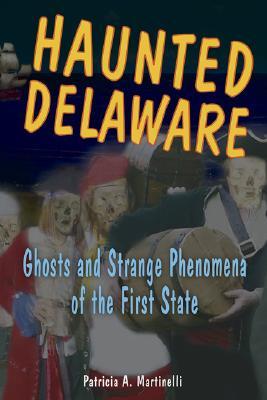 Haunted Delaware (Haunted Series)