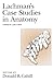 Lachman's Case Studies in Anatomy