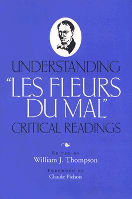 Understanding "Les Fleurs du Mal": Critical Readings (Paperback)
