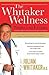 The Whitaker Wellness Weight-loss Program: Wellness Weight Loss Program