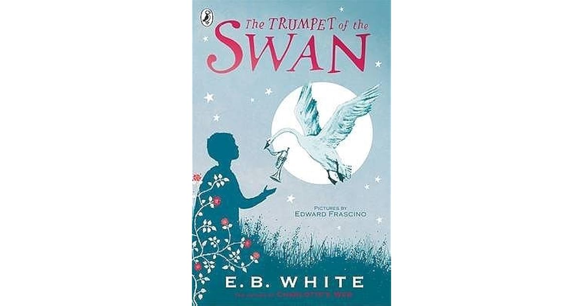 The Trumpet Of The Swan by E.B. White