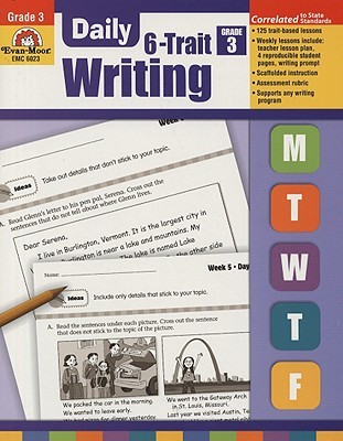 Evan-Moor Daily 6-Trait Writing, Grade 3, Homeschool and Classroom Resource Workbook, Reproducible Worksheets, Teaching Edition, Lesson Plans, Ideas, Organization, Word Choice, Sentence Fluency, Voice (Paperback)