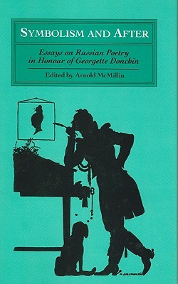 Symbolism and After: Essays on Twentieth-century Russian Poetry (Hardcover)