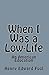 When I Was a Low-Life: An American Education