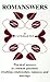 Romanswers: Practical Answers to Common Questions Troubling Relationships, Romance, and Marriage