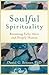 Soulful Spirituality: Becom...