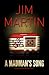 A Madman's Song by Jim    Martin