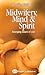 Midwifery, Mind and Spirit:...