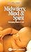 Midwifery, Mind and Spirit: Emerging Issues of Care
