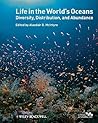 Life in the World's Oceans: Diversity, Distribution, and Abundance