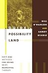A Guide to Possibility Land: Fifty-One Methods for Doing Brief, Respectful Therapy A Guide to Possibility Land: Fifty-One Methods for Doing Brief, Respectful Therapy