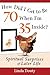 How Did I Get to Be 70 When I'm 35 Inside?: Spiritual Surprises of Later Life