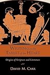 Writing on the Tablet of the Heart: Origins of Scripture and Literature