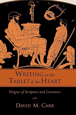 Writing on the Tablet of the Heart: Origins of Scripture and Literature (Hardcover)