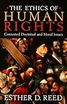 The Ethics of Human Rights: Contested Doctrinal and Moral Issues