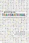 Growing Up Transnational: Identity and Kinship in a Global Era