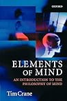 Elements of Mind: An Introduction to the Philosophy of Mind
