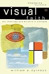 Visual Faith by William A. Dyrness