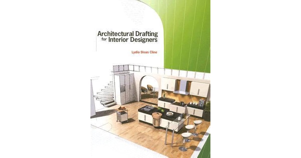 Architectural Drafting for Interior Designers by Lydia Cline