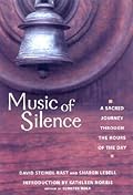 Music of Silence: A Sacred Journey through the Hours of the Day