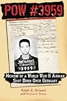 POW #3959: Memoir of a World War II Airman Shot Down Over Germany