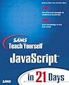 Sams Teach Yourself Javascript in 21 Days Sams Teach Yourself Javascript in 21 Days