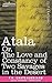 Atala Or, the Love and Constancy of Two Savages in the Desert by François-René de Chateaubriand
