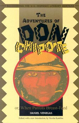 The Adventures of Don Chipote; Or, When Parrots Breast-Feed (Recovering the U.S. Hispanic Literary Heritage)