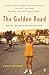 The Golden Road by Caille Millner The Golden Road by Caille Millner
