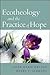 Ecotheology and the Practice of Hope (Religion Environment)