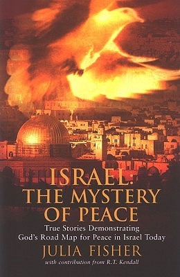 Israel: The Mystery Of Peace : True Stories Demonstrating God's Roadmap For Peace In Israel Today (Paperback)