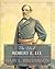 The Life of Robert E. Lee by Mary Lynn Williamson