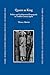Queen as King: Politics and Architectural Propaganda in Twelfth-Century Spain (The Medieval and Early Modern Iberian World, 30)