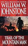 Trail of the Mountain Man by William W. Johnstone