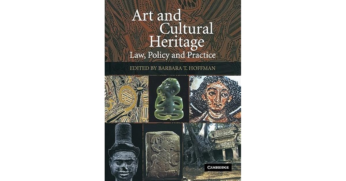 Art And Cultural Heritage Law Policy And Practice By Barbara T Hoffman