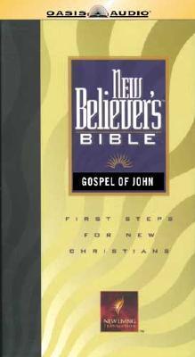 New Believer's Bible: Book of John: More Than a Carpenter Today