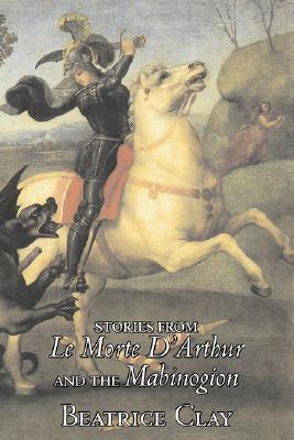 Stories from Le Morte D'arthur and the Mabinogion (Paperback)