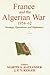 France and the Algerian War, 1954-1962: Strategy, Operations and Diplomacy
