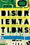 Disorientations: Art on the Margins of the Contemporary Disorientations: Art on the Margins of the Contemporary