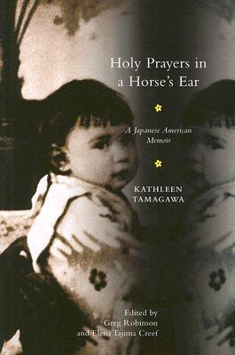 Holy Prayers in a Horse's Ear: A Japanese American Memoir (Paperback)
