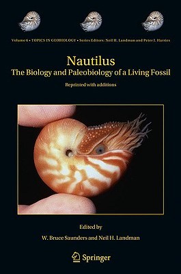 Nautilus: The Biology and Paleobiology of a Living Fossil (Hardcover)