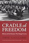 Cradle of Freedom: Alabama and the Movement That Changed America