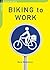 Biking to Work (Chelsea Green Guides)