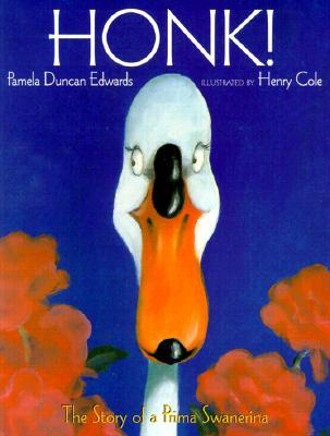 Honk!: The Story of a Prima Swanerina (Paperback)