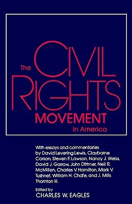 The Civil Rights Movement in America (Chancellor Porter L. Fortune Symposium in Southern History Series)