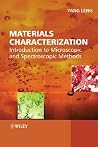 Materials Characterization: Introduction to Microscopic and Spectroscopic Methods Materials Characterization: Introduction to Microscopic and Spectroscopic Methods